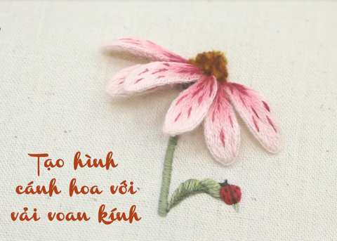 Phối màu thêu đâm xô và tạo hình cánh hoa với vải voan kính (có mẫu in)