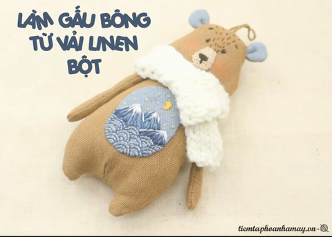 LÀM GẤU BÔNG TỪ VẢI LINEN BỘT