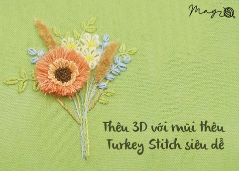 Thêu 3D với mũi thêu Turkey Stitch siêu dễ (có mẫu in)