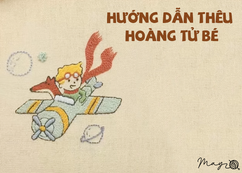 Hướng dẫn thêu Hoàng tử bé (có mẫu in)