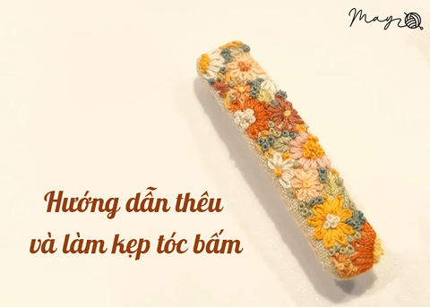 Hướng dẫn thêu và làm kẹp tóc bấm xinh xinh (có mẫu in)