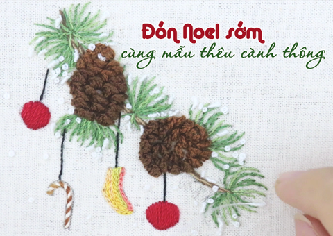 Đón Noel sớm cùng mẫu thêu cành thông (có mẫu in)