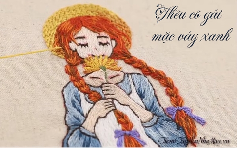 Học thêu cơ bản: Thêu cô gái mặc váy xanh (có mẫu in)