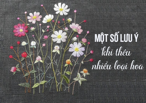 Một số lưu ý khi thêu nhiều loại hoa không bị rối