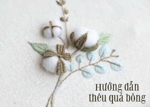Hướng dẫn thêu quả bông đơn giản, dễ làm