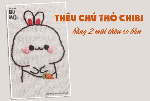 Hướng dẫn thêu chú thỏ chibi dễ thương xỉu bằng 2 mũi thêu cơ bản