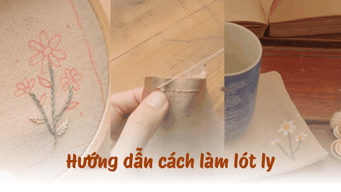 Hướng dẫn cách làm lót ly