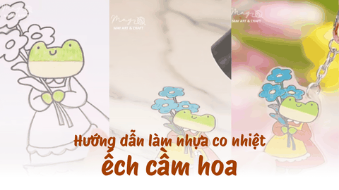 Hướng dẫn làm nhựa co nhiệt hình ếch cầm hoa