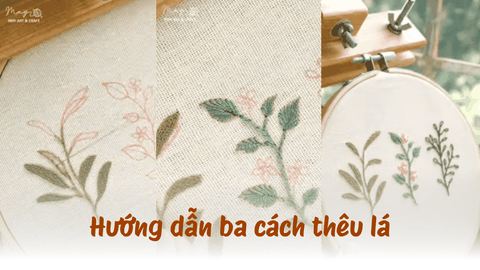Hướng dẫn ba cách thêu lá