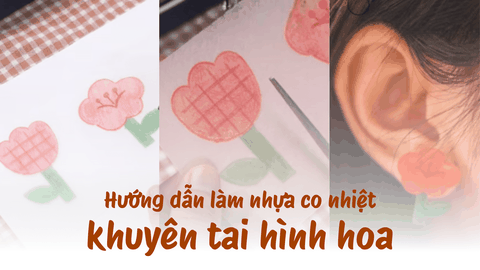 Hướng dẫn làm khuyên tai hình hoa với nhựa co nhiệt
