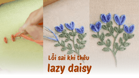 Lỗi sai khi thêu lazy daisy