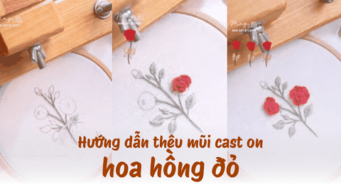 Hướng dẫn thêu hoa hồng đỏ với mũi Cast On