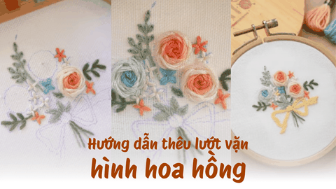 Hưỡng dẫn thêu lướt vặn hình hoa hồng