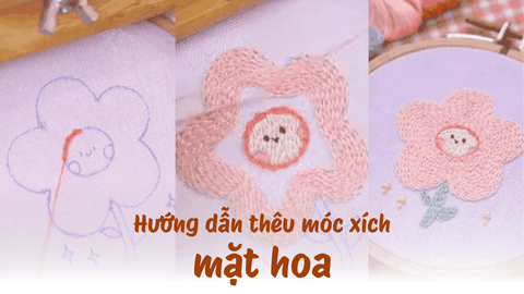 Hướng dẫn thêu móc xích mặt hoa