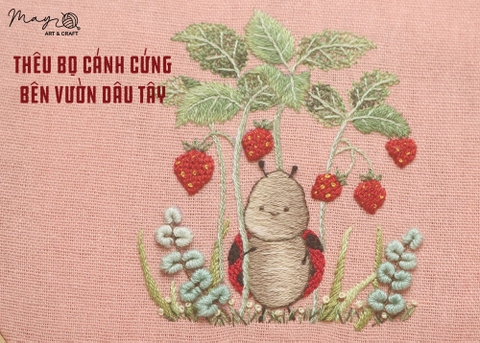 Toàn cảnh quá trình thêu một bức bọ cánh cứng bên vườn dâu tây (có mẫu in)