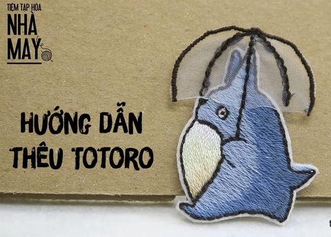 Hướng dẫn thêu Totoro (có mẫu in)