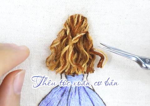 Hướng dẫn thêu và tạo hình tóc xoăn cơ bản