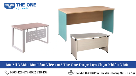 Bật Mí 3 Mẫu Bàn Làm Việc 1m2 The One Được Lựa Chọn Nhiều Nhất