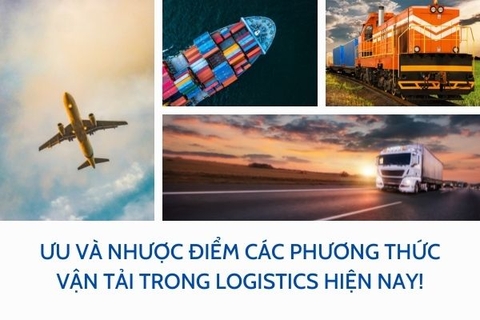 Ưu và nhược điểm các phương thức vận tải trong Logistics hiện nay!