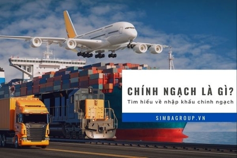 Chính ngạch là gì? Tìm hiểu về nhập khẩu chính ngạch