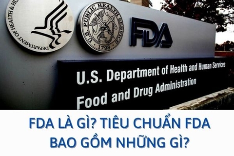 FDA là gì? Tiêu chuẩn FDA bao gồm những gì?