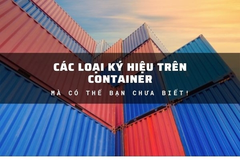 Các loại ký hiệu trên container mà bạn cần phải biết!