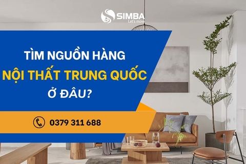 Tìm kiếm nguồn hàng nội thất Trung Quốc ở đâu uy tín?