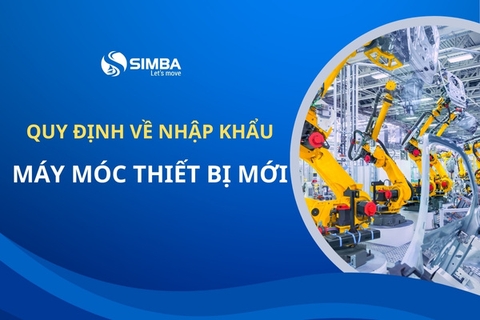 Những quy định về nhập khẩu máy móc thiết bị mới nhà kinh doanh cần nắm rõ