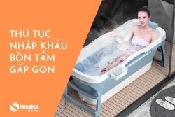 Thủ tục nhập khẩu bồn tắm gấp gọn