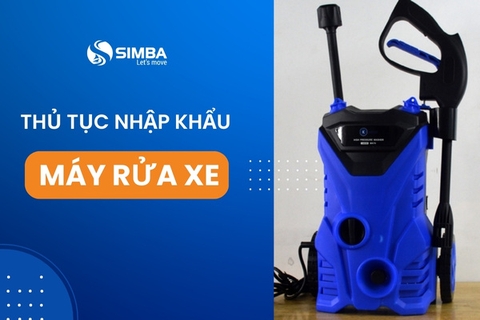 [Chi tiết] Thủ tục nhập khẩu máy rửa xe và gợi ý nguồn hàng