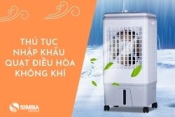 Thủ tục nhập khẩu quạt điều hòa không khí