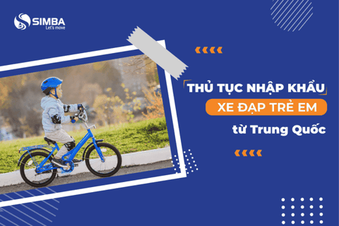 Thủ tục nhập khẩu xe đạp trẻ em từ Trung Quốc