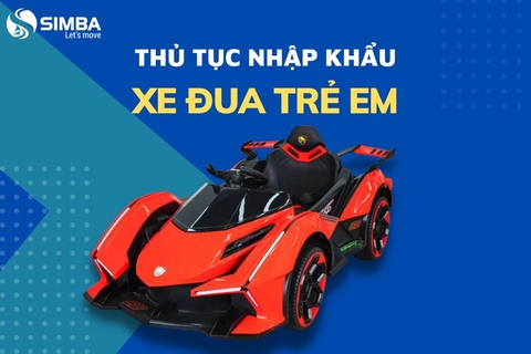 Thủ tục nhập khẩu xe đua trẻ em và gợi ý nguồn hàng uy tín