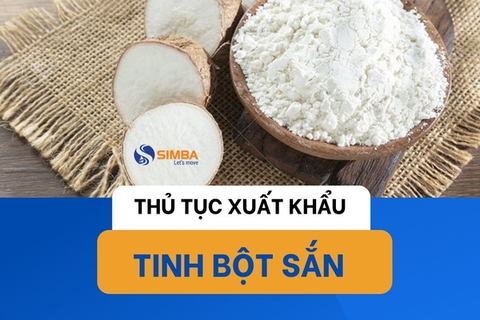 Thủ tục xuất khẩu tinh bột sắn chi tiết từ A-Z