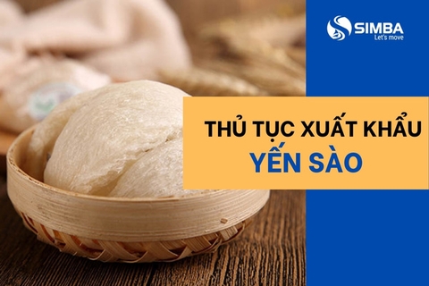 Thủ tục xuất khẩu yến sào chi tiết theo quy định hiện nay