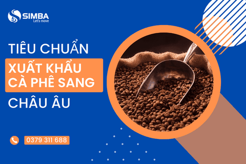 Tiêu chuẩn xuất khẩu cà phê sang châu Âu chi tiết nhất