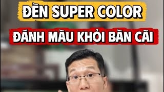 Đèn Super Color Pro+, đánh đỏ tốt chất lượng tương đương Mayin, giá dễ tiếp cận.