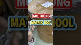 Mở thùng Matrix 100L nguyên Seal xem có gì ?