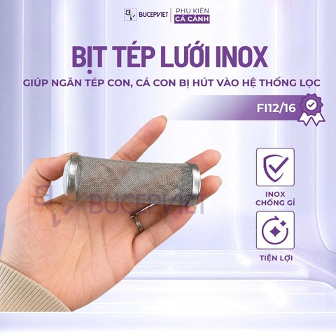Bịt tép lưới inox FI12/FI16 - Chống hút tép cá con vào lọc, đảm bảo lưu thông nước, phụ kiện in-out hồ thủy sinh