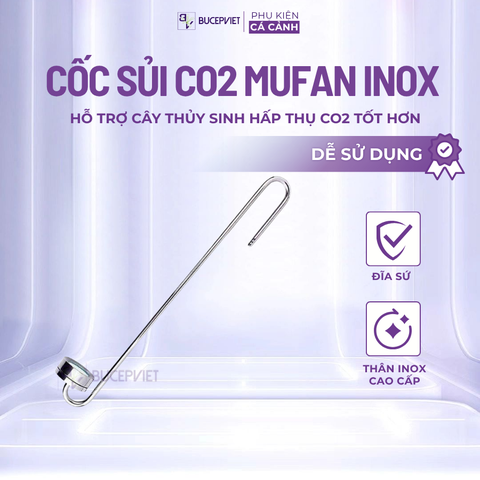 Cốc sủi CO2 Mufan inox - Khuếch tán CO2 siêu mịn giúp cây dễ dàng hấp thụ, thay thế đĩa sứ dễ dàng cho bể thủy sinh.