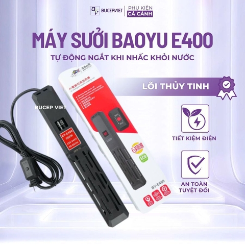 Máy sưởi bể cá Baoyu BY-E400 300W – an toàn, chỉnh nhiệt dễ, cảm biến chống cạn, dùng cho bể 100–500L