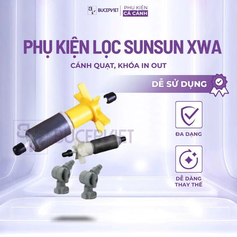 Phụ kiện lọc Sunsun XWA 600/800/1000 - Trục cánh quạt, khóa tổng thay thế, lắp đúng chuẩn cho lọc thùng XWA