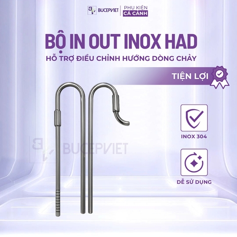 Bộ In Out inox HAD - Inox 304 chống gỉ cho lọc ngoài hồ thủy sinh, đầu Out xoay 360°, tăng thẩm mỹ