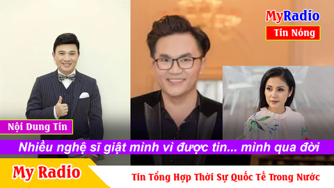 Nhiều nghệ sĩ giật mình vì được tin... mình qua đời