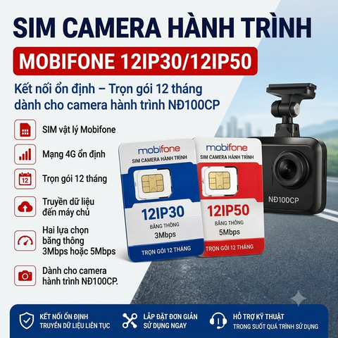 SIM Camera Hành Trình MobiFone 12IP30/12IP50 12 Tháng – Kết Nối Ổn Định Cho Camera NĐ100CP