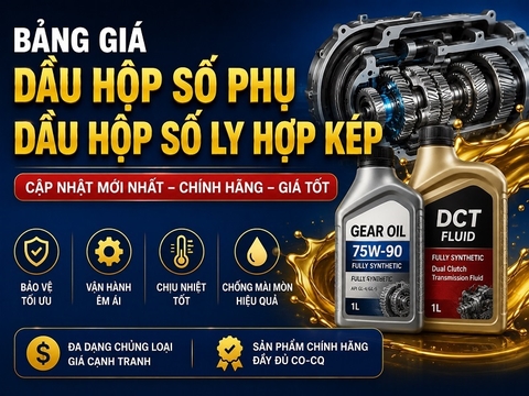 Bảng giá dầu hộp số phụ, dầu hộp số ly hợp kép