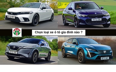Chọn loại xe ô tô gia đình nào ?