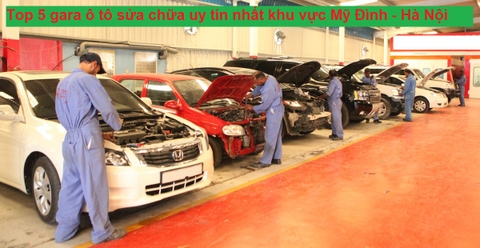 Top 5 gara ô tô sửa chữa uy tín nhất khu vực Mỹ Đình - Hà Nội