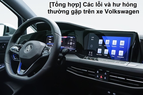 [Tổng hợp] Các lỗi và hư hỏng thường gặp trên xe Volkswagen