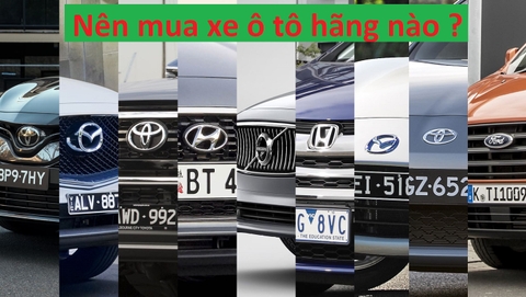 Nên mua xe ô tô hãng nào ?